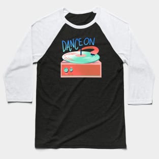 Dance-On-Record Baseball T-Shirt